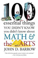100 Essential Things You Didn't Know You Didn't Know about Math and the Arts by John D. Barrow 9780393352221