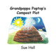 Grandpoppa Poptop's Compost Plot by Sue Hall 9780473227340