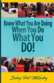 Know What You Are Doing When You Do What You Do by Pat McKinstry 9780578873275