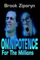 Omnipotence for the Millions by Brook Ziporyn 9780595184149