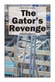 The Gator's Revenge by Mark Dahle 9780692736265