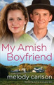 My Amish Boyfriend by Melody Carlson 9780800722265