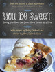 You Be Sweet - Softcover by Patsy Caldwell 9780785250739