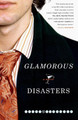 Glamorous Disasters by Eliot Schrefer 9780743281683