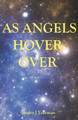 As Angels Hover Over by Sandra J Yearman 9780984150618
