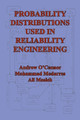 Probability Distributions Used in Reliability Engineering by Andrew N O'Connor 9780996646819