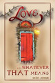 Love...Whatever That Means by Kathy Johnson 9780997229110
