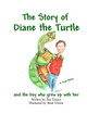 Diane the Turtle and the boy who grew up with her by Jim Tonner 9780997412567