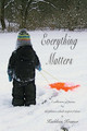 Everything Matters by Kathleen Kramer 9780997795677