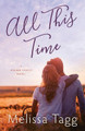 All This Time by Melissa Tagg 9780997964219