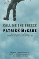 Call Me the Breeze by Patrick McCabe 9780060523893