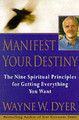 Manifest Your Destiny by Dr. Wayne W. Dyer 9780060928926