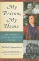 My Prison, My Home: One Woman's Story of Captivity in Iran by Dr Haleh Esfandiari 9780061583285