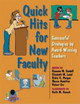 Quick Hits for New Faculty: Successful Strategies by Award-Winning Teachers by Rosanne M. Cordell 9780253217097