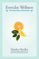 Everyday Wellness by Marilyn Beidler 9780578005690