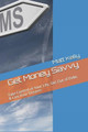Get Money Savvy: Take Control of Your Life, Get Out of Debt, & Live Your Dreams by Matt Kelly 9780578525181