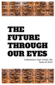 The Future Through Our Eyes: A Project Based Learning Experience by 9th Grade Chs Project Based Learning 9780578620633