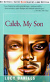 Caleb, My Son by Lucy Daniels 9780595198924