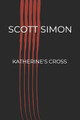 Katherine's Cross by Scott A Simon 9780615760131