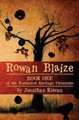 Rowan Blaize: Book One of the Enchanted Heritage Chronicles by Jonathan Kieran 9780615708737
