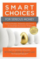 Smart Choices for Serious Money: How to Protect, Preserve, and Thrive in Uncertain Economic Times by Mitch Levin 9780615774138