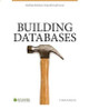Building Databases: Using Microsoft Access 2010 by F Mark Schiavone 9780615818245