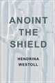 Anoint the Shield by Errol Westoll 9780620830713