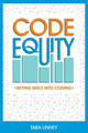 Code Equity: Keying Girls Into Coding by Tara C Linney 9780692077702