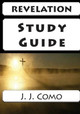 Revelation Study Guide by J J Como 9780692438763