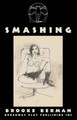 Smashing by Brooke Berman 9780881454345