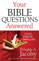 Your Bible Questions Answered: Clear, Concise, Compelling by Douglas A. Jacoby 9780736930741