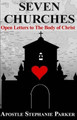 Seven Churches: Open Letter to The Body of Christ by Stephanie Parker 9780692402399
