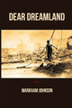 Dear Dreamland by Markham Johnson 9780692425015