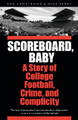 Scoreboard, Baby: A Story of College Football, Crime, and Complicity by Ken Armstrong 9780803228108