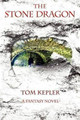 The Stone Dragon by Thomas Lee Kepler 9780984273423