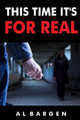 This Time It's For Real by Al Bargen 9780988117495