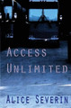 Access Unlimited by Alice Severin 9780988252028