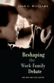 Reshaping the Work-Family Debate: Why Men and Class Matter by Joan C. Williams 9780674064492