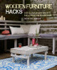 Wooden Furniture Hacks: Over 20 Step-by-Step Projects for a Unique and Stylish Home by Hester Van Overbeek