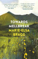 Towards Mellbreak Marie-Elsa Bragg 9781784705015