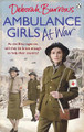 Ambulance Girls At War Deborah Burrows 9781785034657