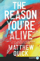 The Reason You're Alive by Matthew Quick 9780062670922