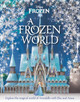 Disney: A Frozen World by Marilyn Easton