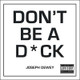 Don't Be a D*ck: A Self-Help Guide to Being F*cking Awesome by Joseph Dewey