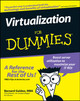 Virtualization For Dummies by Bernard Golden 9780470148310