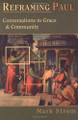 Reframing Paul: Conversations in Grace and Community by Mark Strom 9780830815708