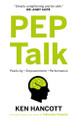 PEP Talk: Positivity Empowerment Performance by Ken Hancott 9781913208387