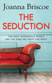 The Seduction: An addictive new story of desire and obsession Joanna Briscoe 9781408873496