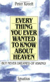 Everything You Ever Wanted to Know About Heaven by Peter J. Kreeft 9780898702972