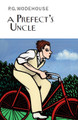 A Prefect's Uncle by P. G. Wodehouse